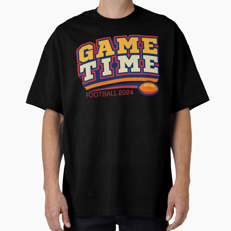 Game Time Football 2024 Bold And T-Shirt - Streetwear Style Men Women - T-Shirt, Sweatshirt, Hoodie