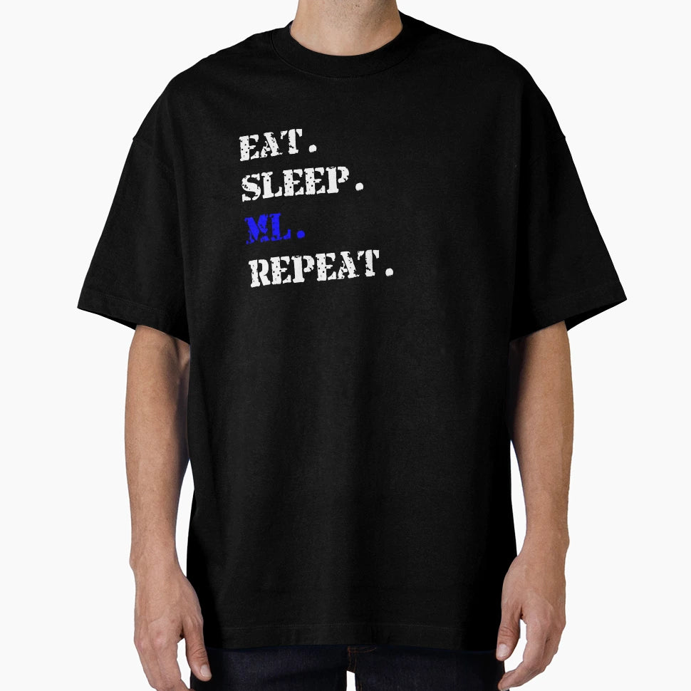 Eat Sleep Ml Repeat Sweatshirt - Graphic Print Men Women - T-Shirt, Sweatshirt, Hoodie