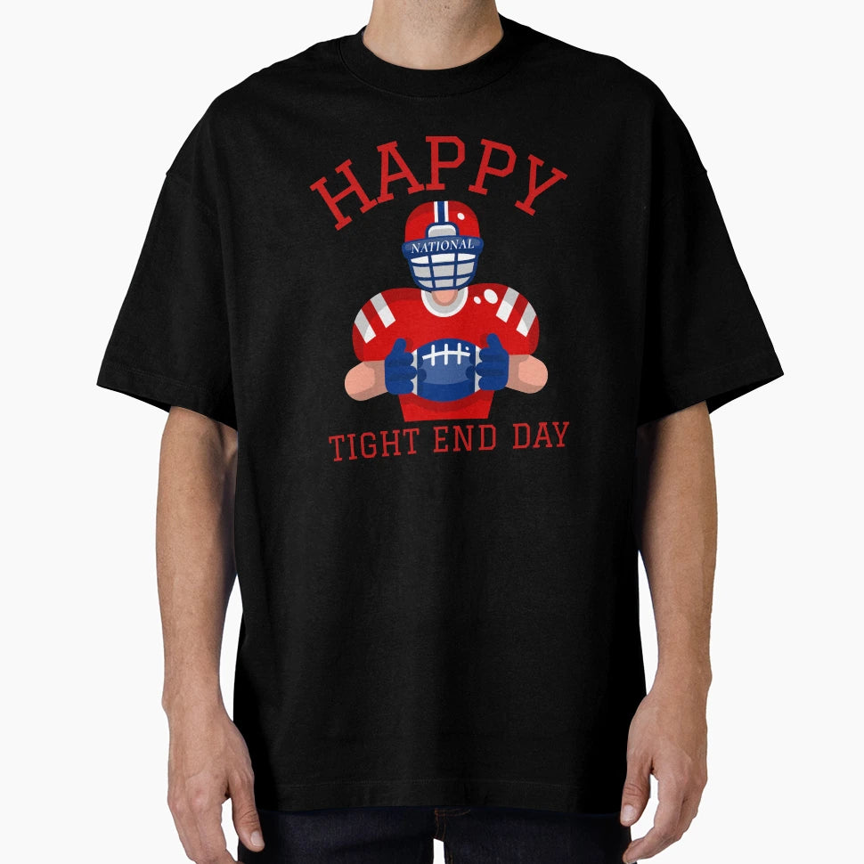 National Tight End Day T-Shirt - Fun Novelty Design for Adults - T-Shirt, Sweatshirt, Hoodie