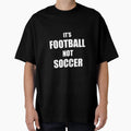 It Football Not Soccer Fpl Fantasy T-Shirt - Minimalist Print Unisex - T-Shirt, Sweatshirt, Hoodie