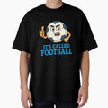 Its Called Football T-Shirt - Trendy Graphic for Adults - T-Shirt, Sweatshirt, Hoodie