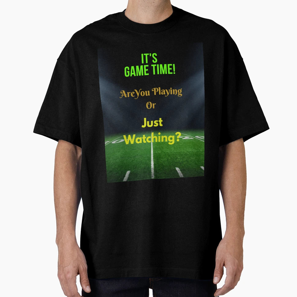 Sports Game Time Are You Playing Or Just T-Shirt - Streetwear Style Unisex - T-Shirt, Sweatshirt, Hoodie