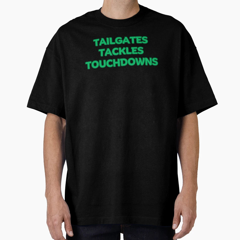 Tailgates Tackles Touchdowns T-Shirt - Fun Novelty Design Men Women - T-Shirt, Sweatshirt, Hoodie