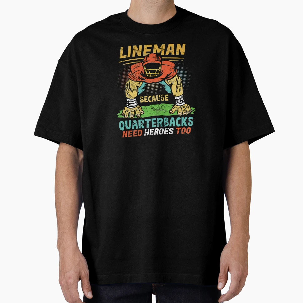 Lineman Because Quarterbacks T-Shirt - Fun Novelty Design for Adults - T-Shirt, Sweatshirt, Hoodie