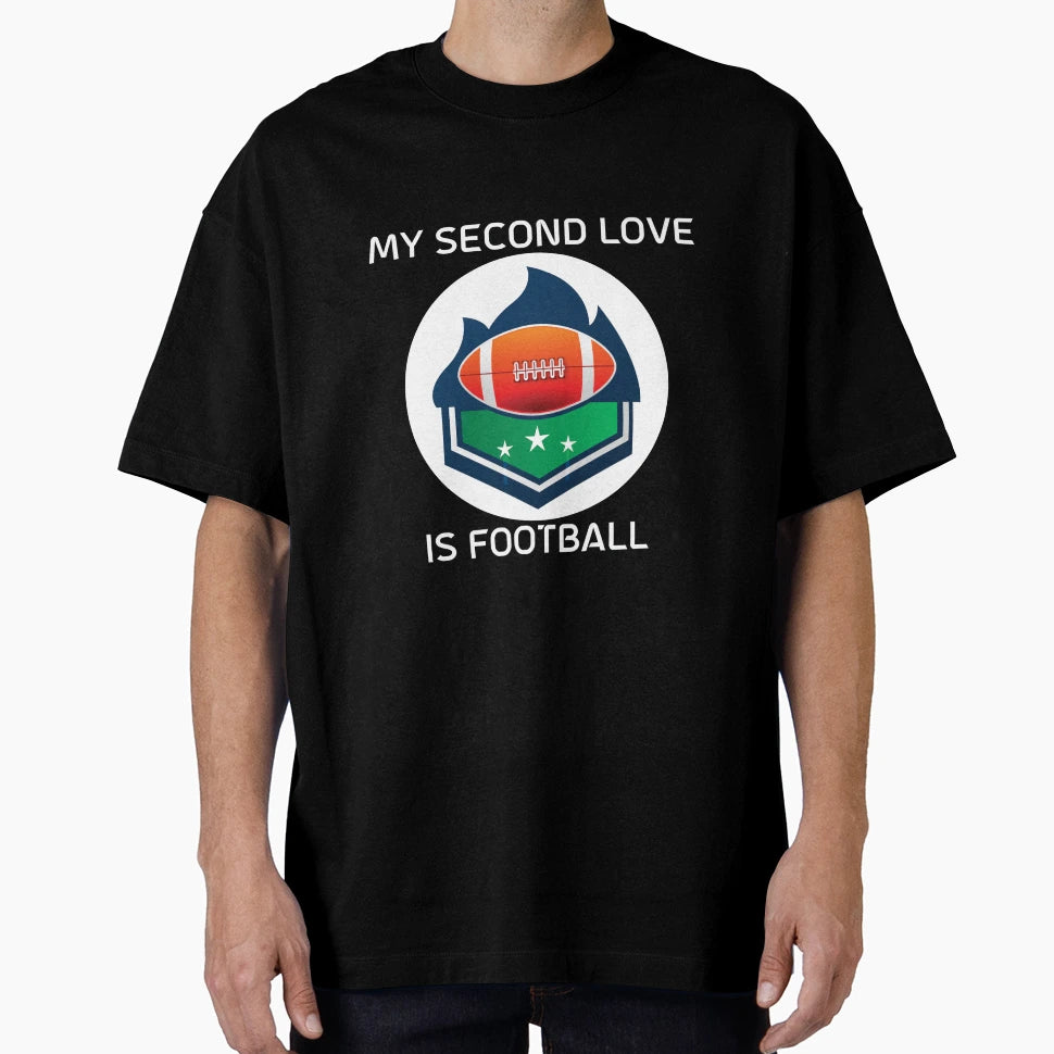 My Second Love Is Football T-Shirt - Trendy Graphic Men Women - T-Shirt, Sweatshirt, Hoodie