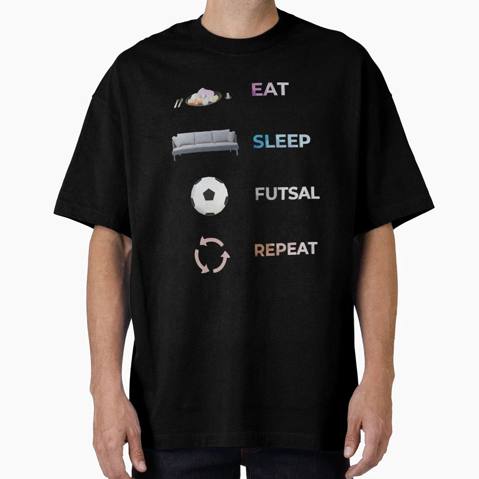 Eat Sleep Futsal Repeat T-Shirt - Aesthetic Graphic for Adults - T-Shirt, Sweatshirt, Hoodie