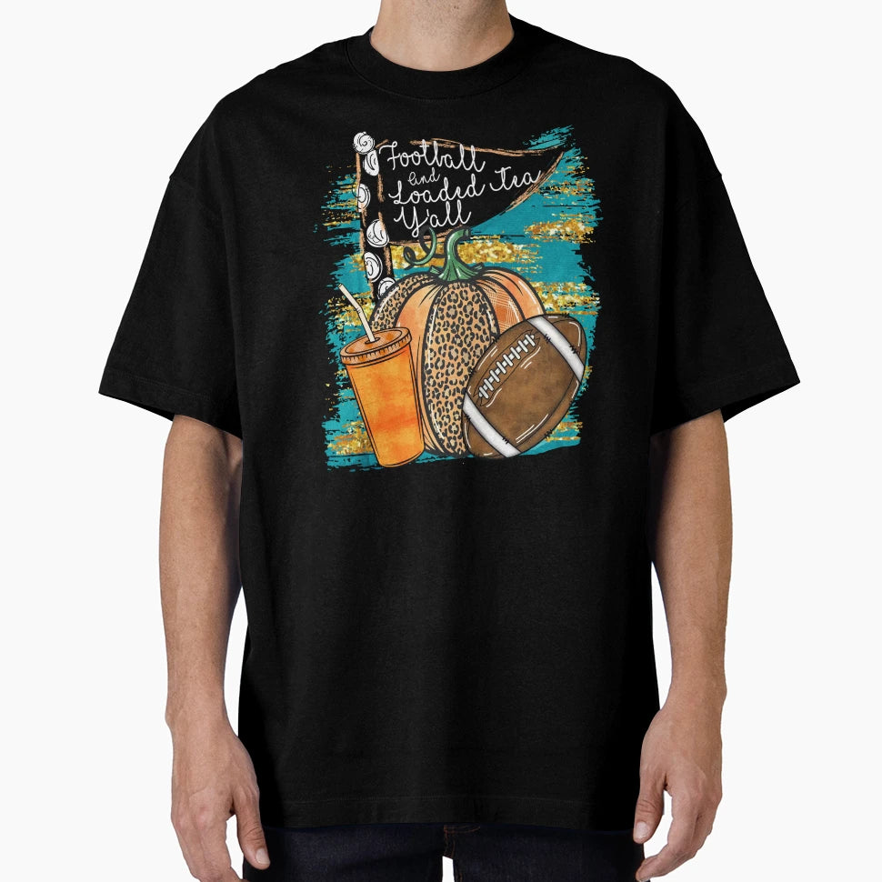 Football Loaded Tea Yall T-Shirt - Novelty Apparel for Adults - T-Shirt, Sweatshirt, Hoodie