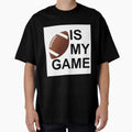 Football Is My Game T-Shirt - Streetwear Style for Adults - T-Shirt, Sweatshirt, Hoodie