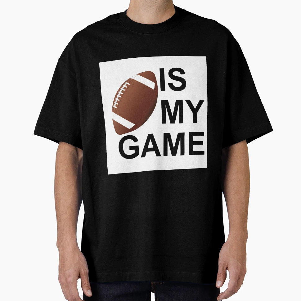 Football Is My Game T-Shirt - Streetwear Style for Adults - T-Shirt, Sweatshirt, Hoodie