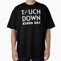 Touchdown Kinda Day T-Shirt - Minimalist Print for Adults - T-Shirt, Sweatshirt, Hoodie