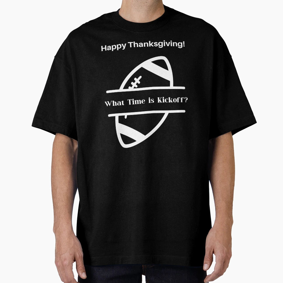 Funny Thanksgiving Football Fan What T-Shirt - Unique Graphic Men Women - T-Shirt, Sweatshirt, Hoodie