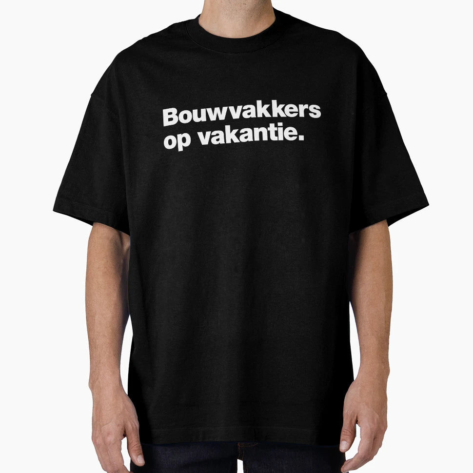 Bouwvakkers Op Vakantie T-Shirt - Unique Graphic Unisex - T-Shirt, Sweatshirt, Hoodie