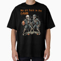 Funny Halloween Were Back Game Skeletons T-Shirt - Graphic Print Unisex - T-Shirt, Sweatshirt, Hoodie