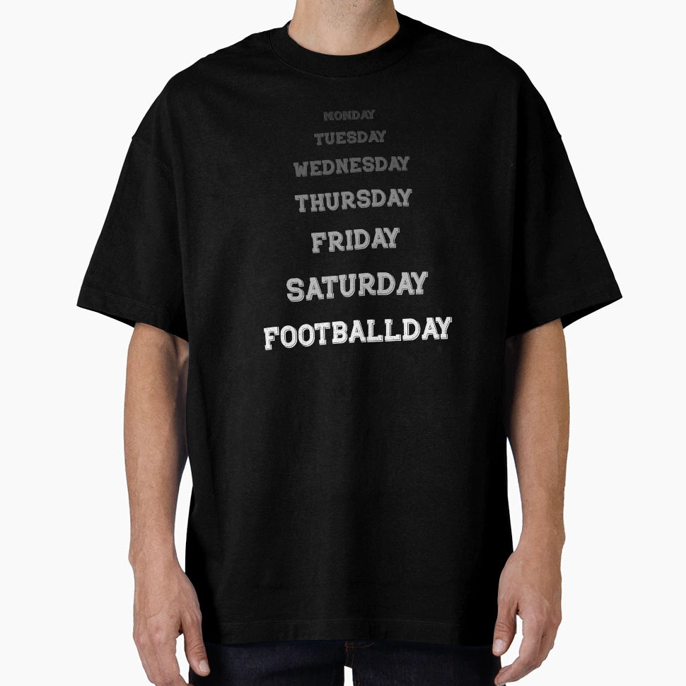 Its Sunday No Its Football Day T-Shirt - Casual Everyday Wear Men Women - T-Shirt, Sweatshirt, Hoodie