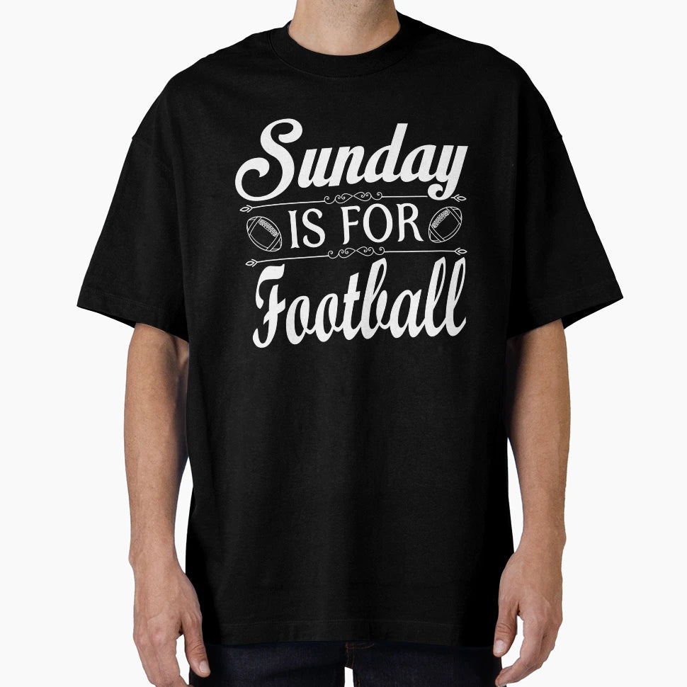 Sunday Is Football T-Shirt - Streetwear Style Men Women - T-Shirt, Sweatshirt, Hoodie