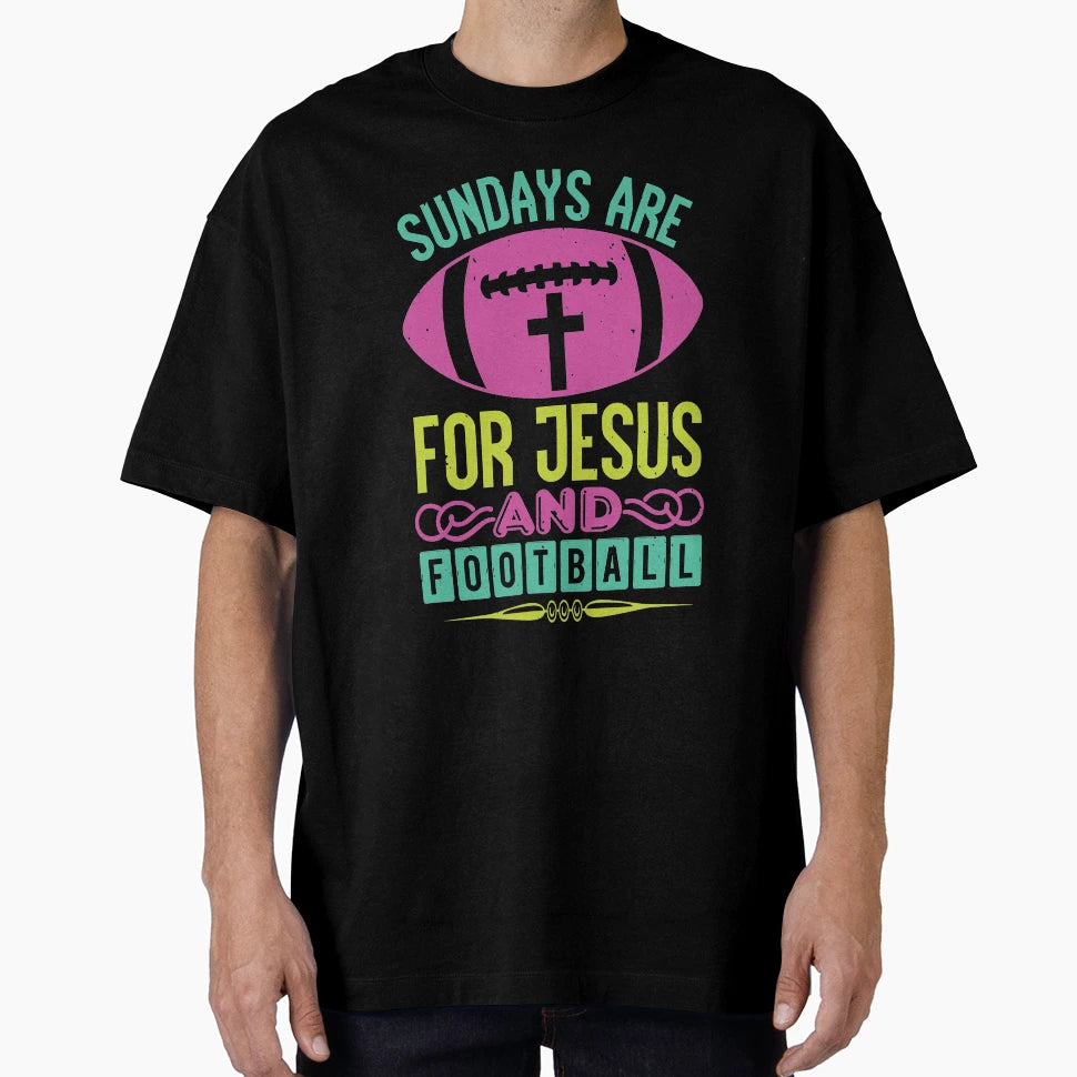 Sundays Are Jesus And Football T-Shirt - Graphic Print Unisex - T-Shirt, Sweatshirt, Hoodie