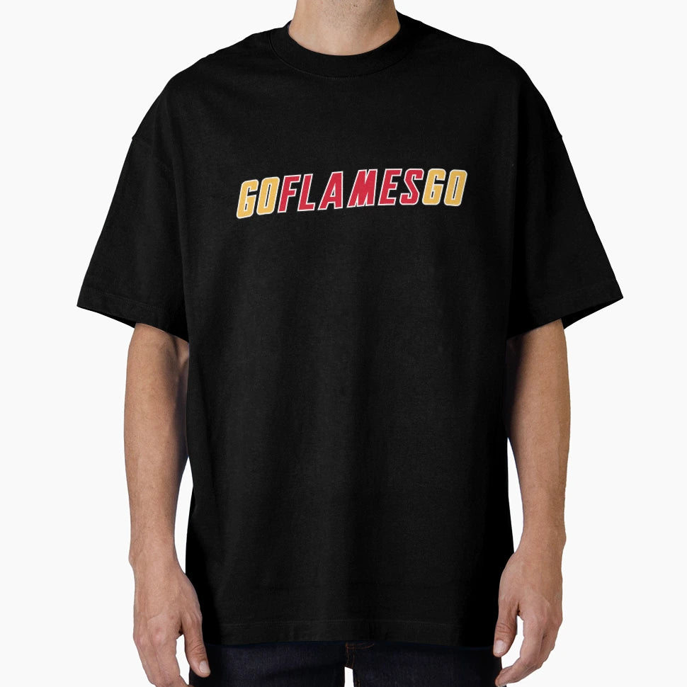 Go Flames Go T-Shirt - Trendy Graphic Unisex - T-Shirt, Sweatshirt, Hoodie