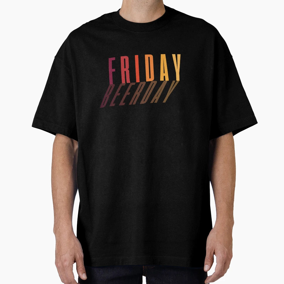 Friday Beerday T-Shirt - Streetwear Style Unisex - T-Shirt, Sweatshirt, Hoodie