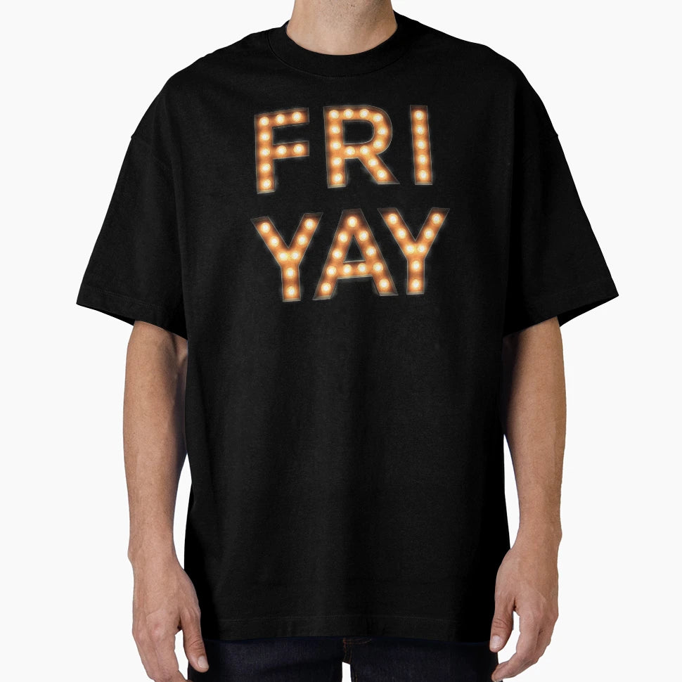 Fri Yay Lightbulb Sign T-Shirt - Casual Everyday Wear Men Women - T-Shirt, Sweatshirt, Hoodie