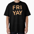 Fri Yay Lightbulb Sign T-Shirt - Casual Everyday Wear Men Women - T-Shirt, Sweatshirt, Hoodie