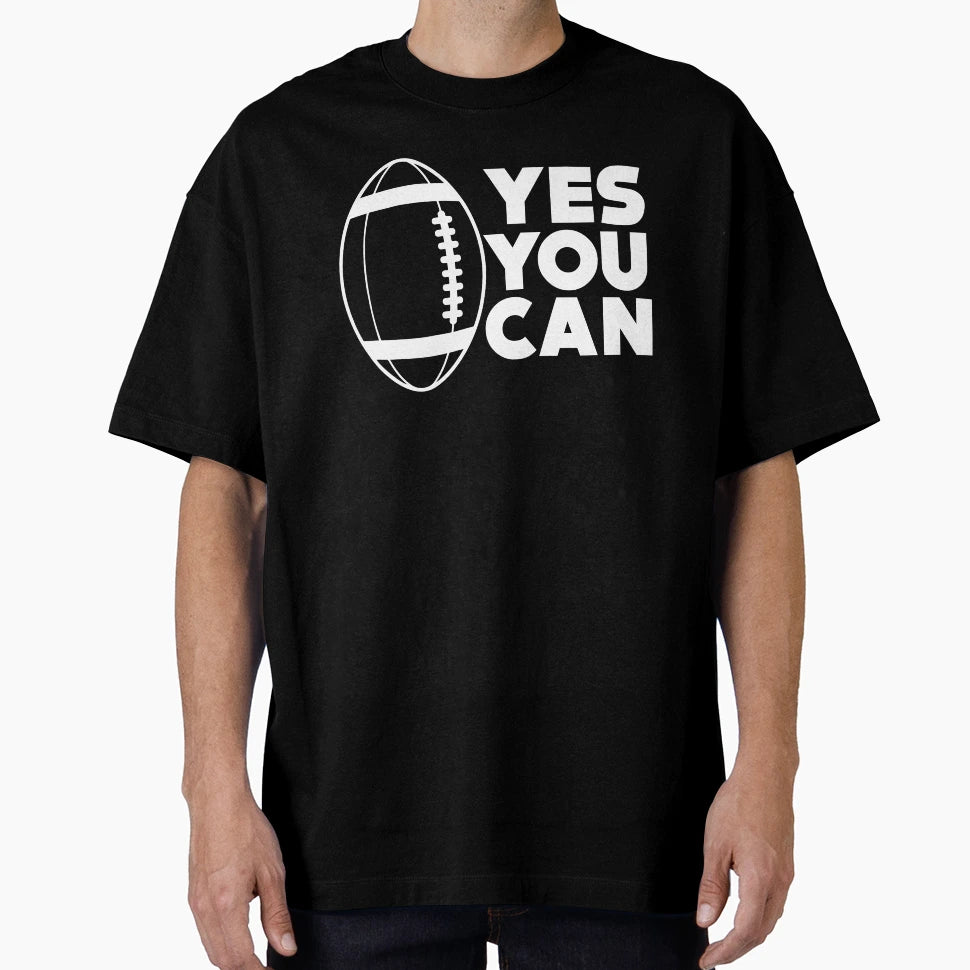 Yes You Can T-Shirt - Graphic Print Unisex - T-Shirt, Sweatshirt, Hoodie