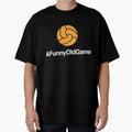 Proper Football Funny Old Game Soccer T-Shirt - Novelty Apparel Men Women - T-Shirt, Sweatshirt, Hoodie