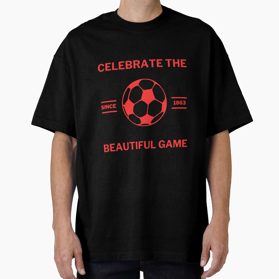 Celebrate Beautiful Game Since 1863 T-Shirt - Novelty Apparel Unisex - T-Shirt, Sweatshirt, Hoodie