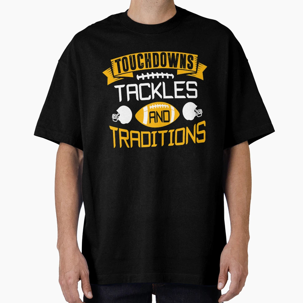 Touchdowns Tackles And Traditoins T-Shirt - Novelty Apparel for Adults - T-Shirt, Sweatshirt, Hoodie