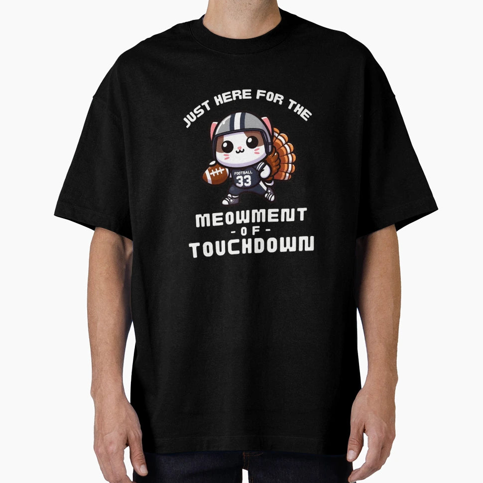 Just Here Meowment Touchdown T-Shirt - Minimalist Print Men Women - T-Shirt, Sweatshirt, Hoodie