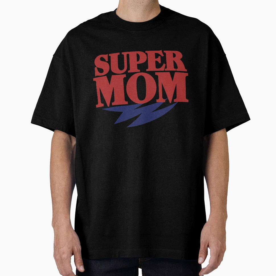 Super Mom T-Shirt - Novelty Apparel Men Women - T-Shirt, Sweatshirt, Hoodie