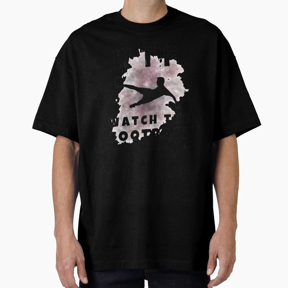 Wtf Watch Football T-Shirt - Unique Graphic Men Women - T-Shirt, Sweatshirt, Hoodie