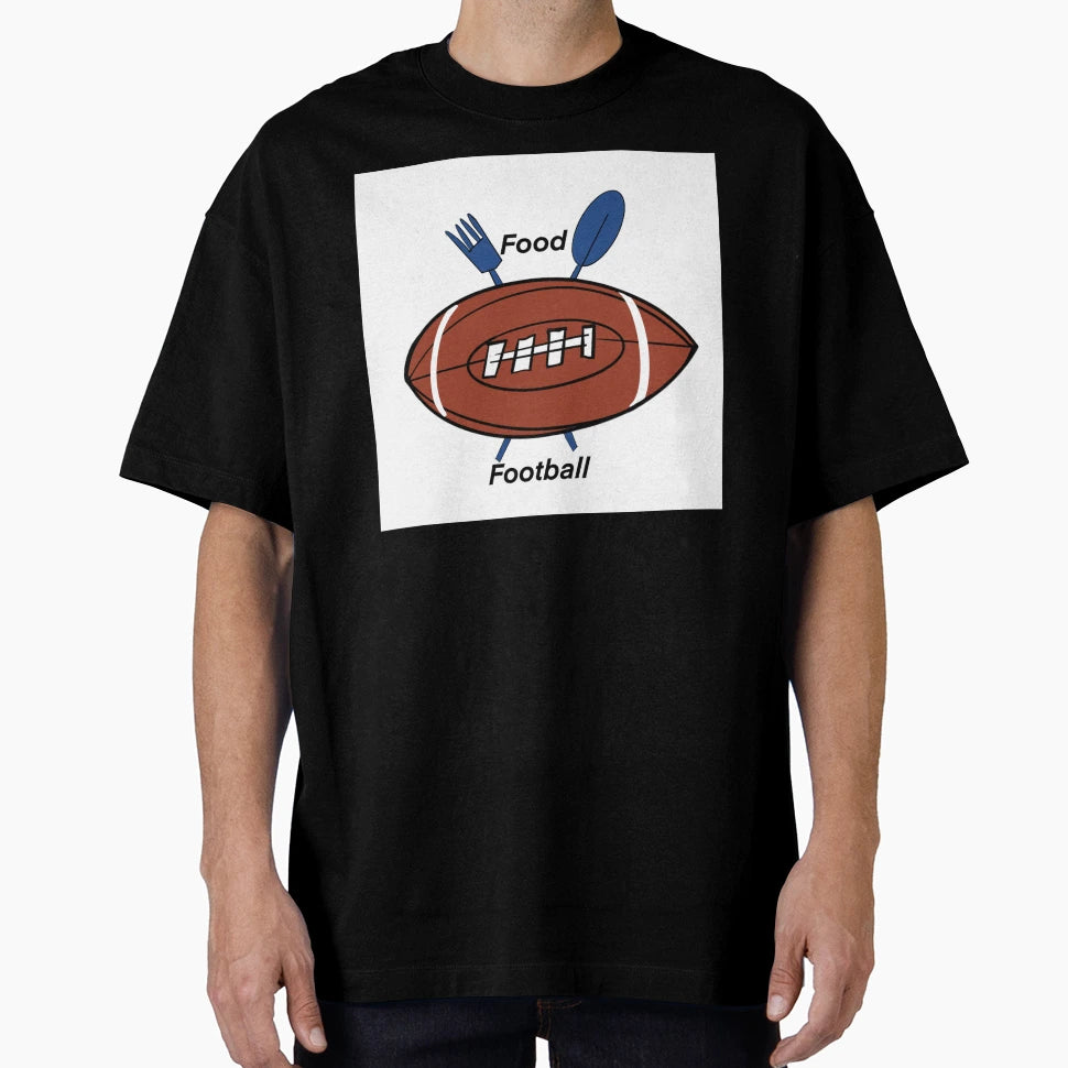 Food And Football T-Shirt - Unique Graphic Men Women - T-Shirt, Sweatshirt, Hoodie