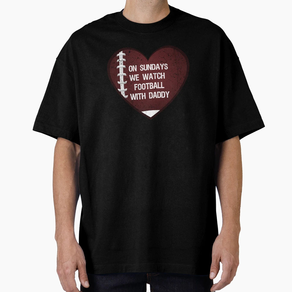 Sundays We Watch Football Daddy Funny T-Shirt - Graphic Print for Adults - T-Shirt, Sweatshirt, Hoodie
