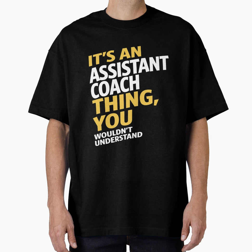 Assistant Coach T-Shirt - Streetwear Style for Adults - T-Shirt, Sweatshirt, Hoodie