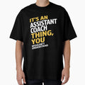 Assistant Coach T-Shirt - Streetwear Style for Adults - T-Shirt, Sweatshirt, Hoodie