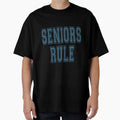 Seniors Rule Blue T-Shirt - Streetwear Style for Adults - T-Shirt, Sweatshirt, Hoodie