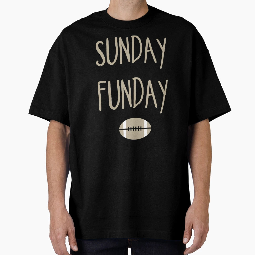 Sunday Funday T-Shirt - Casual Everyday Wear Men Women - T-Shirt, Sweatshirt, Hoodie