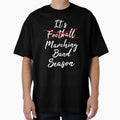 Its Marching Band Season Not Football T-Shirt - Aesthetic Graphic Men Women - T-Shirt, Sweatshirt, Hoodie