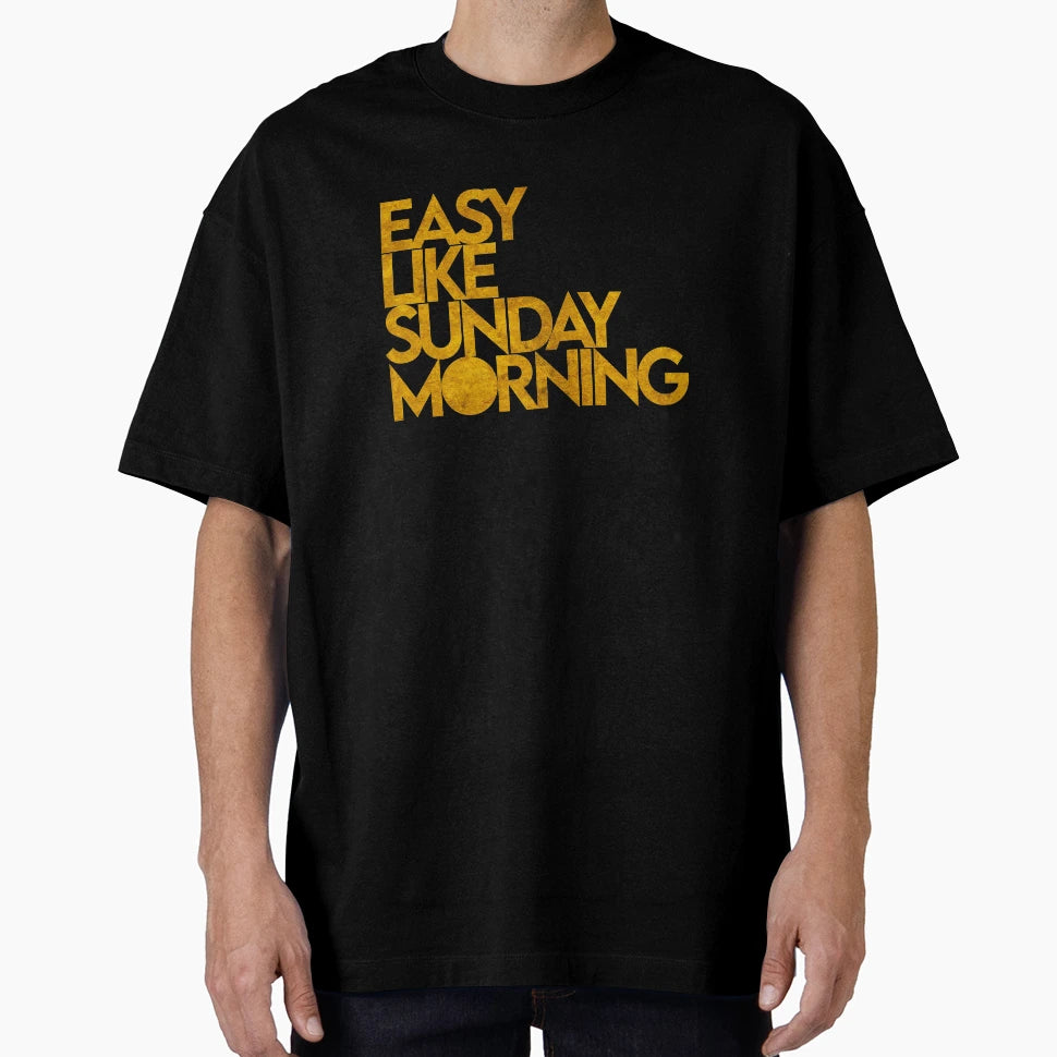 Easy Like Sunday Morning T-Shirt - Minimalist Print for Adults - T-Shirt, Sweatshirt, Hoodie