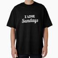 I Love Sundays T-Shirt - Custom Art Print Unisex - T-Shirt, Sweatshirt, Hoodie