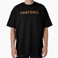 Football Text Shaped Like Chocolate T-Shirt - Aesthetic Graphic Unisex - T-Shirt, Sweatshirt, Hoodie