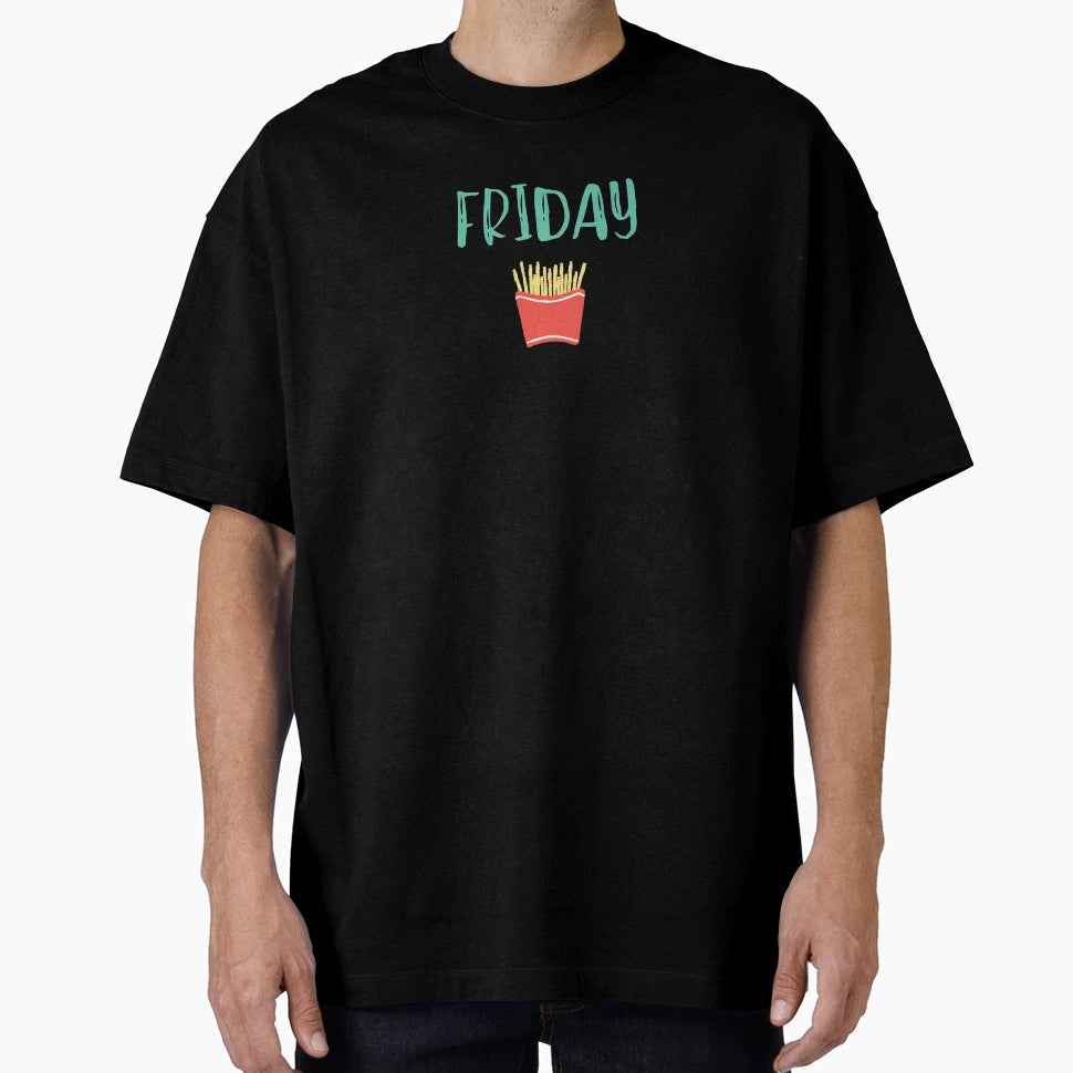Friday We Eat Fries And Celebrate T-Shirt - Graphic Print Unisex - T-Shirt, Sweatshirt, Hoodie