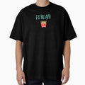 Friday We Eat Fries And Celebrate T-Shirt - Graphic Print Unisex - T-Shirt, Sweatshirt, Hoodie