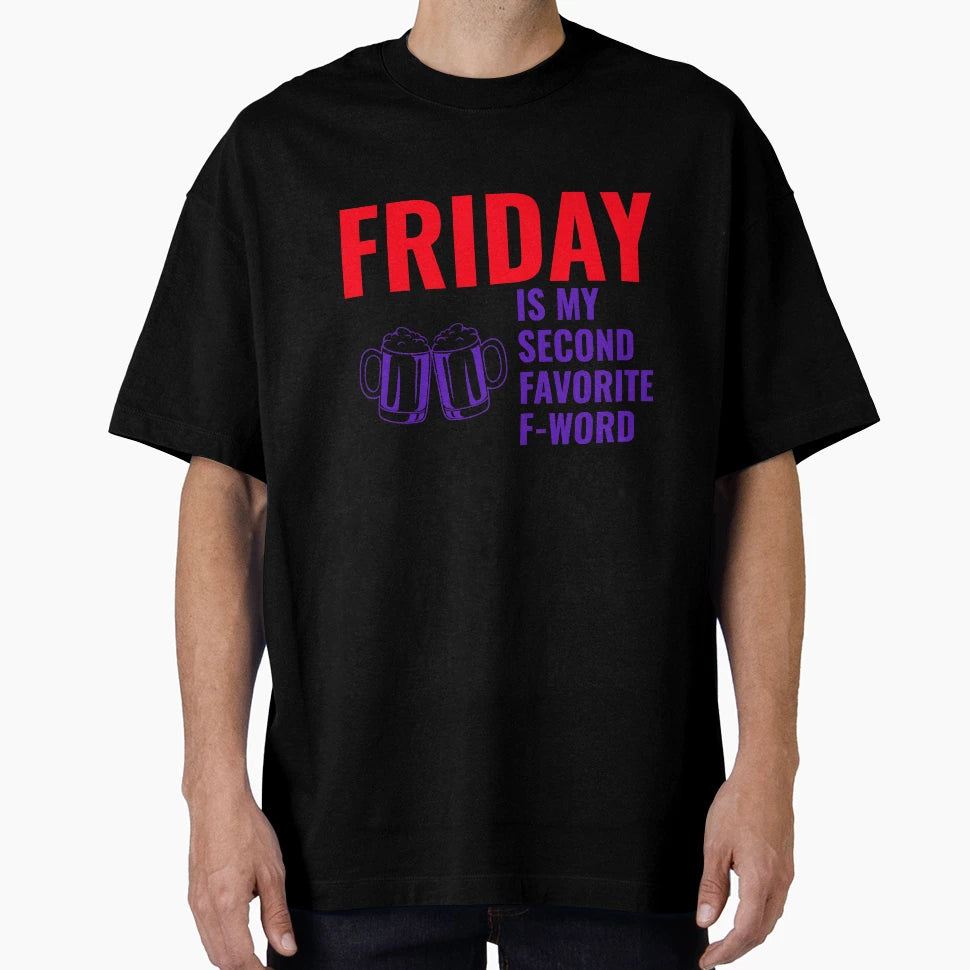Friday Is My Second Favorite F Word T-Shirt - Unique Graphic for Adults - T-Shirt, Sweatshirt, Hoodie