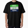 Sundays Are Football T-Shirt - Novelty Apparel Unisex - T-Shirt, Sweatshirt, Hoodie