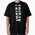 Friday T-Shirt - Novelty Apparel Unisex - T-Shirt, Sweatshirt, Hoodie
