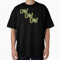 Go Go Go Green And Gold T-Shirt - Fun Novelty Design for Adults - T-Shirt, Sweatshirt, Hoodie