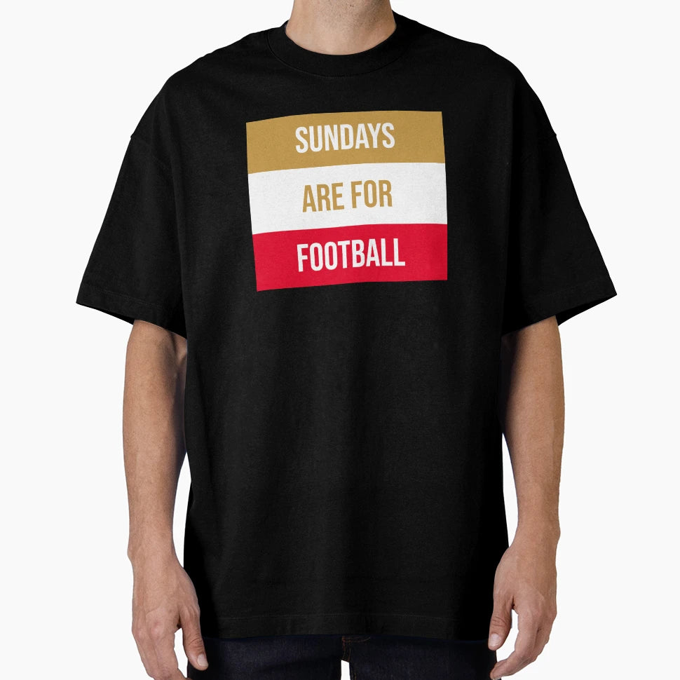 Sundays Are Football T-Shirt - Graphic Print Unisex - T-Shirt, Sweatshirt, Hoodie