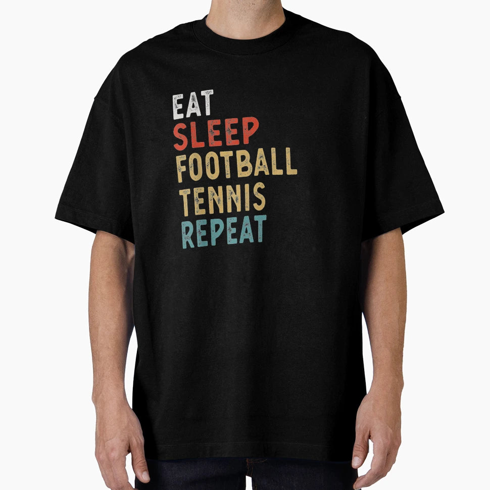 Eat Sleep Tennis Repeat Player Gift T-Shirt - Casual Everyday Wear Unisex - T-Shirt, Sweatshirt, Hoodie