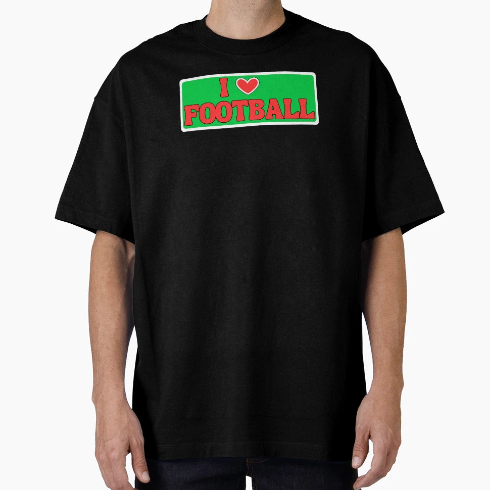 I Love Football T-Shirt - Graphic Print for Adults - T-Shirt, Sweatshirt, Hoodie